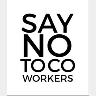 Say No To Coworkers Alternate Universe Posters and Art